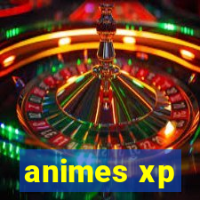 animes xp